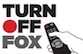 Turn Off Fox!