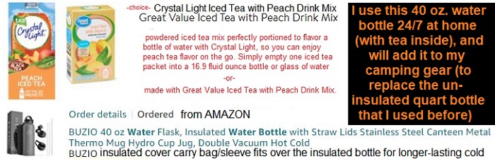 peach tea mix packets, bottled water, and insulated 40 oz bottle to carry along at camp.jpg